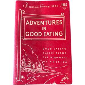 Duncan Hines Adventures In Good Eating 1957 'Eating Along The Hwys Of America'